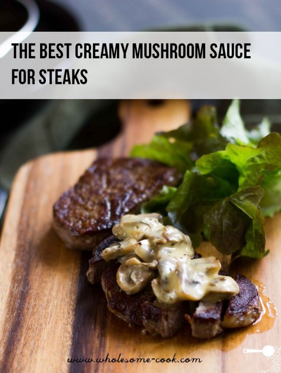 The best creamy mushroom sauce for steaks