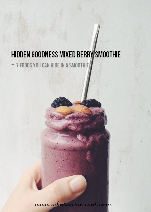 Hidden Goodness Mixed Berry Smoothie PLUS 7 Foods You Can Hide in a Smoothie 