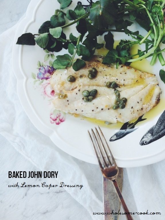 Baked John Dory with Lemon Caper Dressing - Wholesome Cook