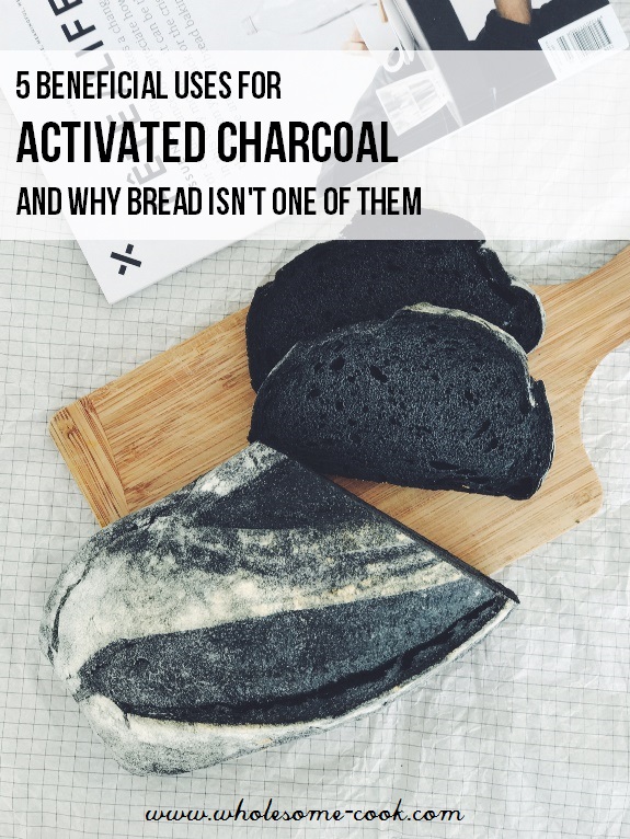 5 Beneficial Uses for Activated Charcoal and Why Bread Isn't One