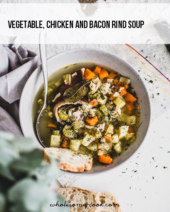 Vegetable, chicken and bacon rind soup