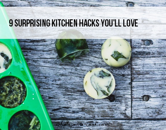 9 Surprising Kitchen Hacks You'll Love