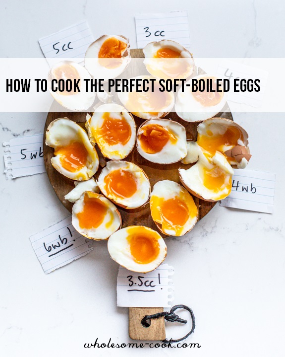 solidariteit Prominent detectie How to Cook the Perfect Soft-Boiled Eggs - Wholesome Cook